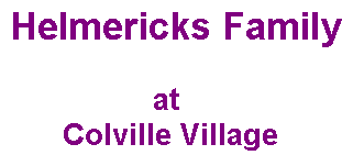  Helmericks Family  at  Colville Village